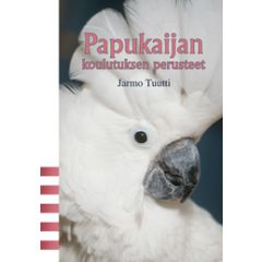 Papukaijan koulutuksen perusteet